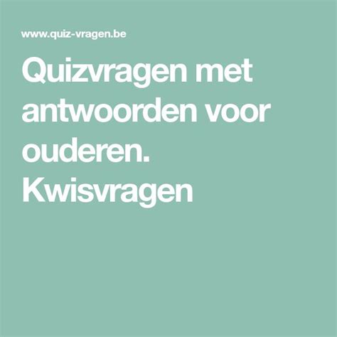 quizvragen ouderen|Quizvragen en antwoorden!